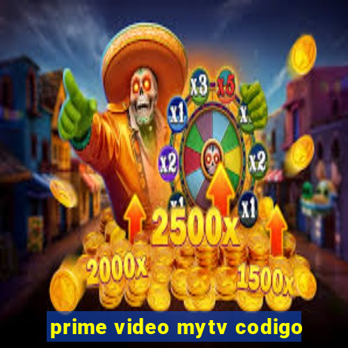 prime video mytv codigo